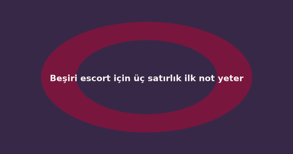 Beşiri escort için üç satırlık ilk not yeter Beşiri escort için üç satırlık ilk not yeter