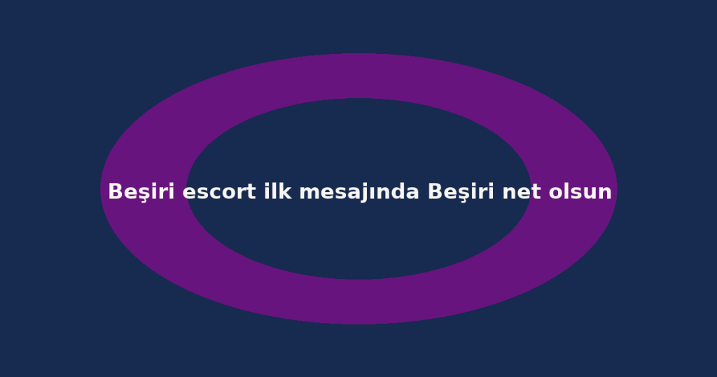 Beşiri escort ilk mesajında Beşiri net olsun